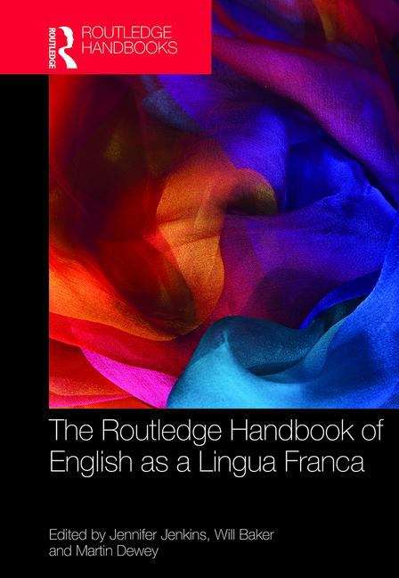 Book cover of The Routledge Handbook Of English As A Lingua Franca (PDF)
