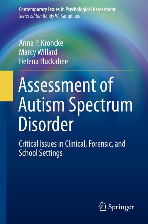 Book cover of Assessment of Autism Spectrum Disorder: Critical Issues in Clinical, Forensic and School Settings (1st ed. 2016) (Contemporary Issues in Psychological Assessment)