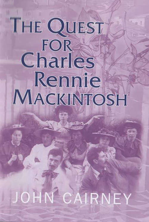 Book cover of The Quest for Charles Rennie Mackintosh (2) (The\quest For Ser. #0)