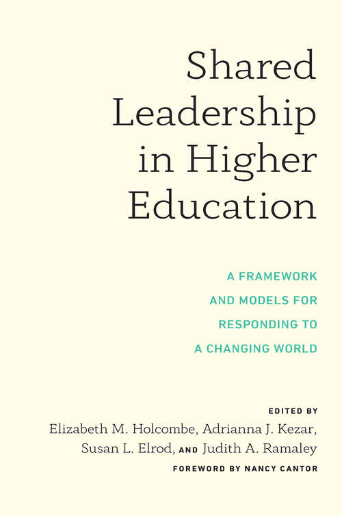 Book cover of Shared Leadership in Higher Education: A Framework and Models for Responding to a Changing World