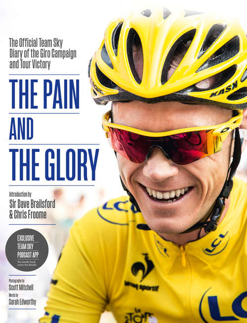 Book cover of The Pain and the Glory: The Official Team Sky Diary Of The Giro Campaign And Tour Victory (ePub edition)
