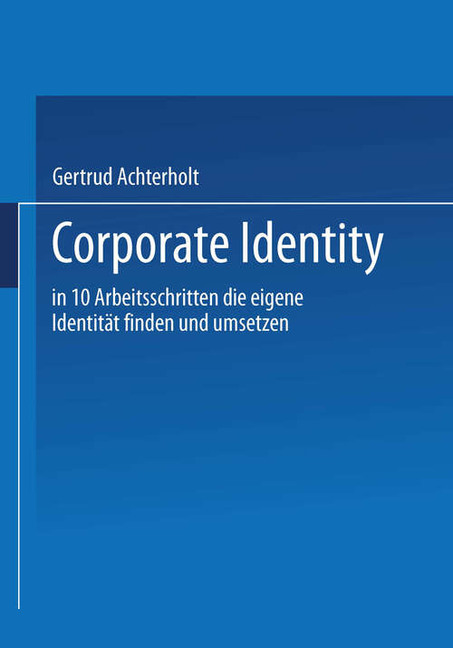 Book cover of Corporate Identity: In zehn Arbeitsschritten die eigene Identität finden und umsetzen (1988)
