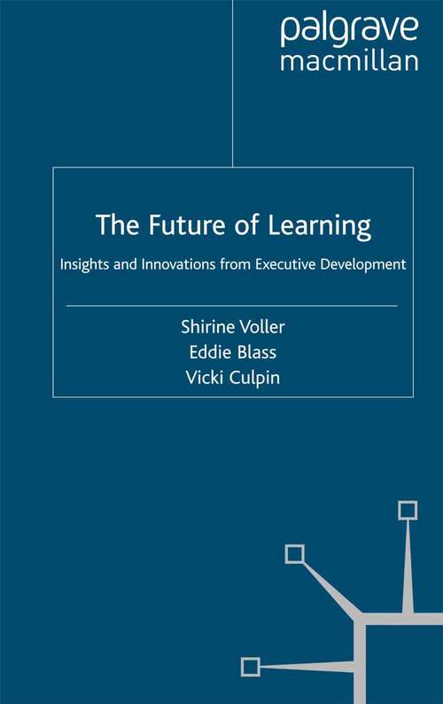 Book cover of The Future of Learning: Insights and Innovations from Executive Development (2011)
