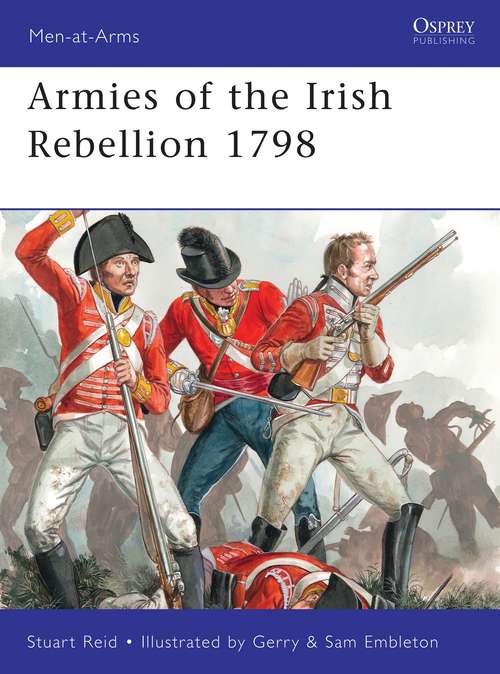 Book cover of Armies of the Irish Rebellion 1798 (Men-at-Arms)