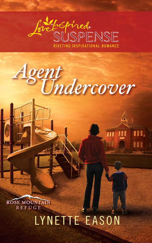 Book cover of Agent Undercover (ePub First edition) (Rose Mountain Refuge #1)