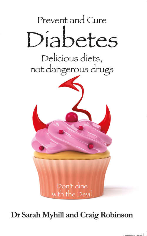 Book cover of Prevent and Cure Diabetes: Delicious Diets, Not Dangerous Drugs: Don't Dine With The Devil