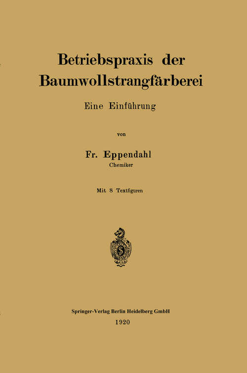 Book cover of Betriebspraxis der Baumwollstrangfärberei: Eine Einführung (1920)
