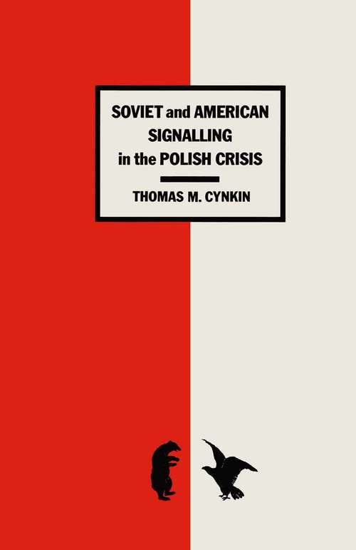 Book cover of Soviet and American Signalling in the Polish Crisis (1st ed. 1988)