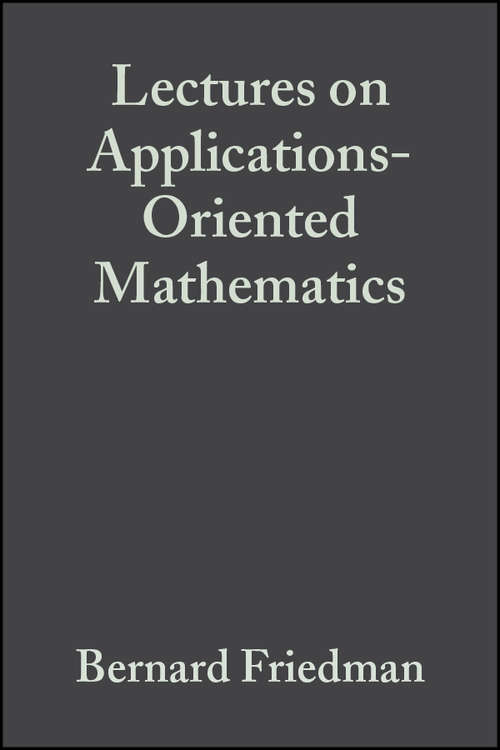 Book cover of Lectures on Applications-Oriented Mathematics (Wiley Classics Library #33)