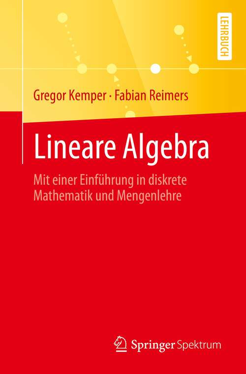 Book cover of Lineare Algebra: Mit einer Einführung in diskrete Mathematik und Mengenlehre (1. Aufl. 2022)