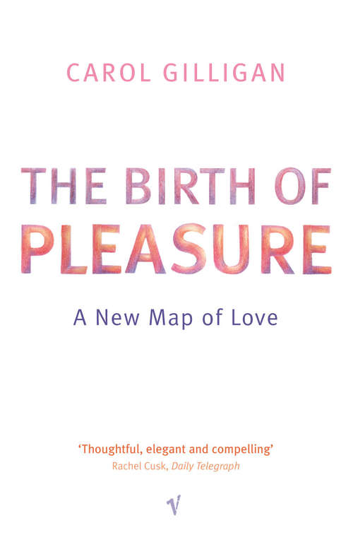 Book cover of The Birth Of Pleasure: A New Map of Love