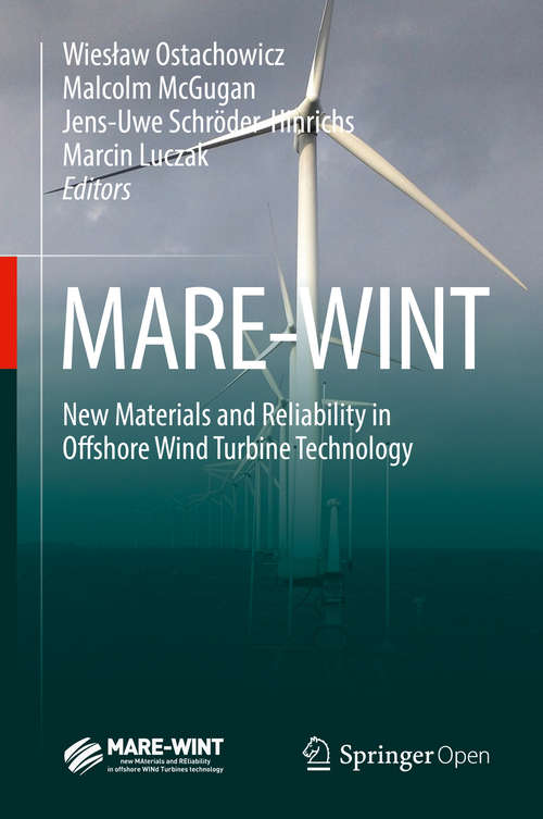 Book cover of MARE-WINT: New Materials and Reliability in Offshore Wind Turbine Technology (1st ed. 2016)