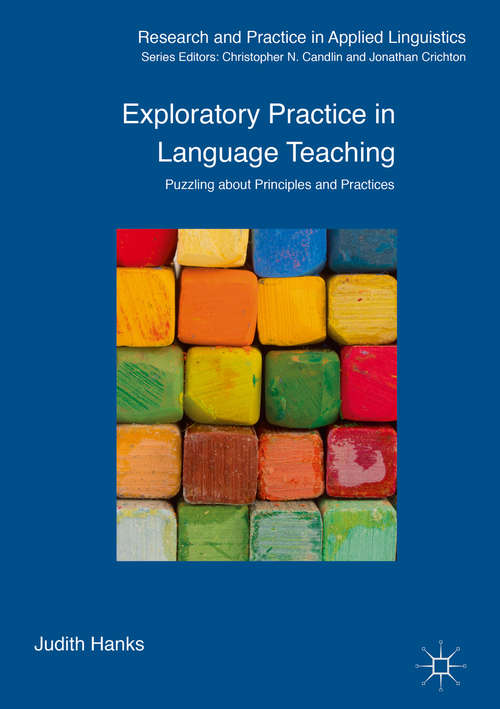 Book cover of Exploratory Practice in Language Teaching: Puzzling About Principles and Practices (1st ed. 2017) (Research and Practice in Applied Linguistics)