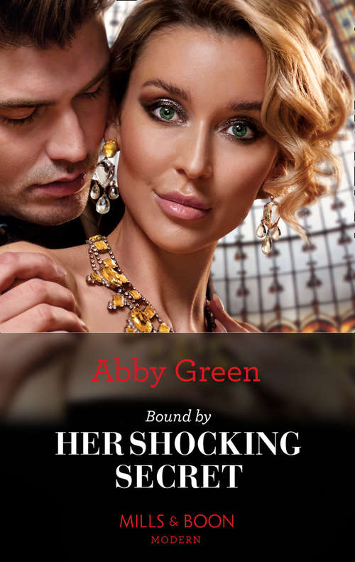 Book cover of Bound By Her Shocking Secret (Mills & Boon Modern): Bound By Her Shocking Secret / His Majesty's Hidden Heir (princesses By Royal Decree) (ePub edition)