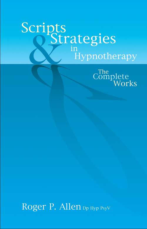 Book cover of Scripts & Strategies in Hypnotherapy: The Complete Works