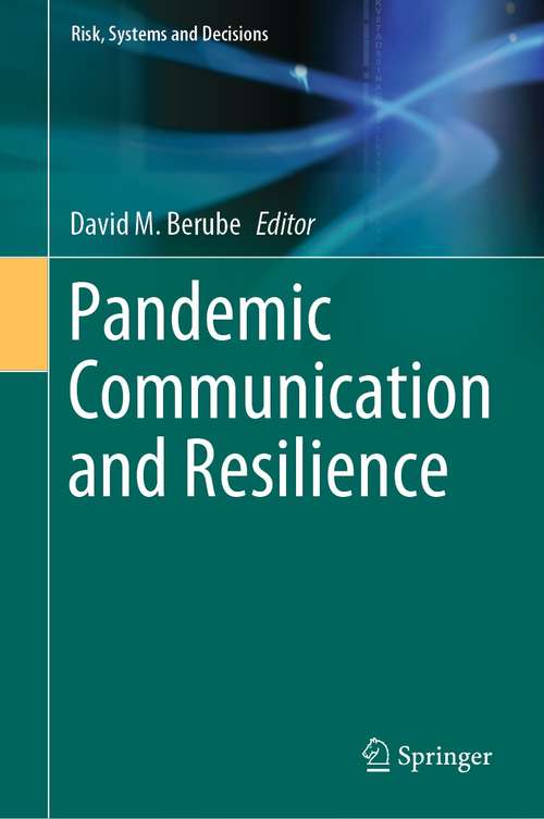 Book cover of Pandemic Communication and Resilience (1st ed. 2021) (Risk, Systems and Decisions)