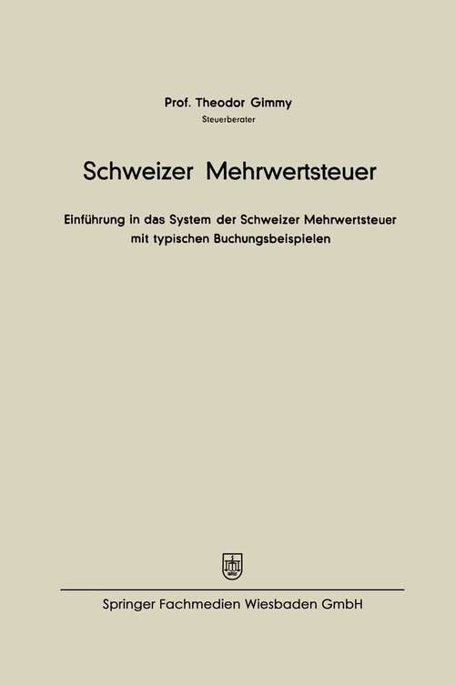 Book cover of Schweizer Mehrwertsteuer: Einführung in das System der Schweizer Mehrwertsteuer mit typischen Buchungsbeispielen (1975)