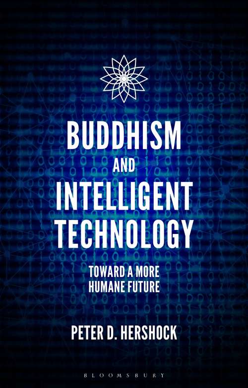 Book cover of Buddhism and Intelligent Technology: Toward a More Humane Future