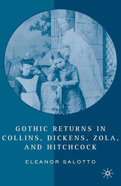 Book cover of Gothic Returns in Collins, Dickens, Zola, and Hitchcock (1st ed. 2006)