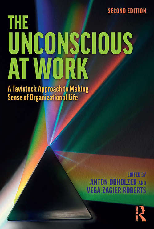 Book cover of The Unconscious at Work: A Tavistock Approach to Making Sense of Organizational Life (2)