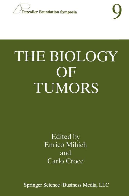 Book cover of The Biology of Tumors (1998) (Pezcoller Foundation Symposia #9)