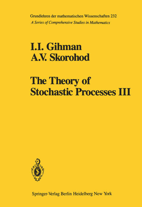 Book cover of The Theory of Stochastic Processes III (1979) (Grundlehren der mathematischen Wissenschaften #232)