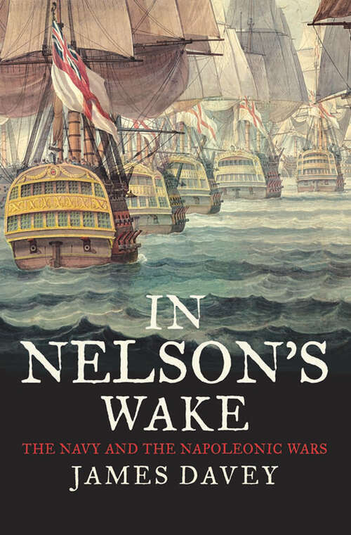 Book cover of In Nelson's Wake: The Navy and the Napoleonic Wars