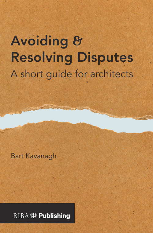 Book cover of Avoiding and Resolving Disputes: A Short Guide for Architects