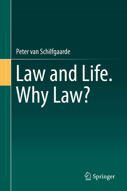 Book cover of Law and Life. Why Law? (1st ed. 2019)