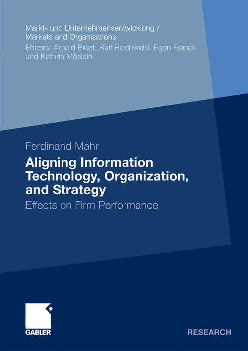 Book cover of Aligning Information Technology, Organization, and Strategy: Effects on Firm Performance (2010) (Markt- und Unternehmensentwicklung Markets and Organisations)