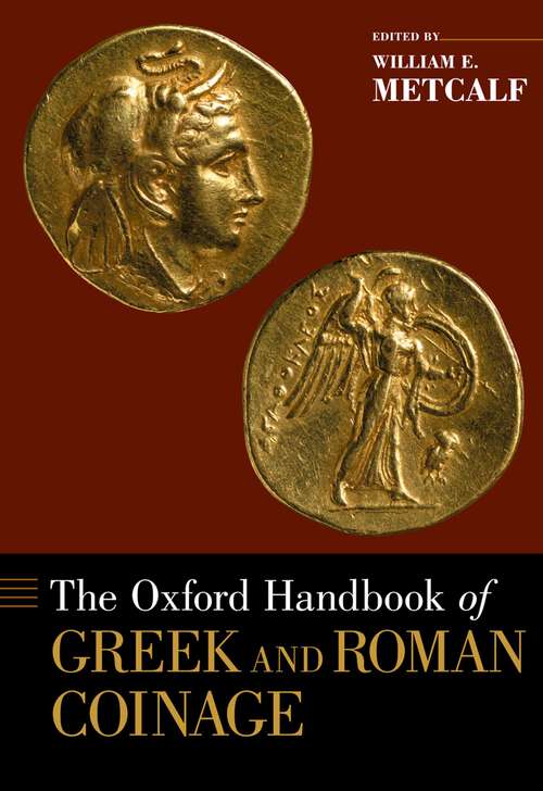 Book cover of The Oxford Handbook of Greek and Roman Coinage (Oxford Handbooks)