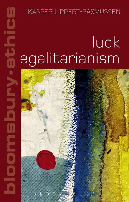 Book cover of Luck Egalitarianism (Bloomsbury Ethics)