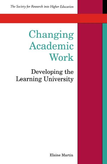 Book cover of Changing Academic Work (UK Higher Education OUP  Humanities & Social Sciences Higher Education OUP)