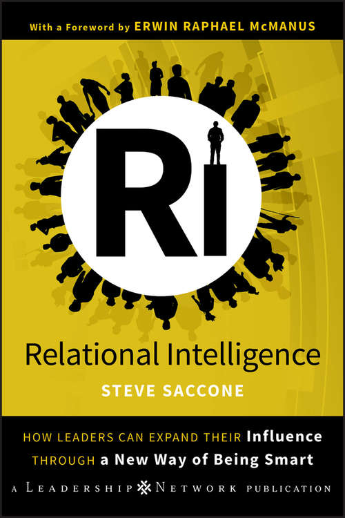 Book cover of Relational Intelligence: How Leaders Can Expand Their Influence Through a New Way of Being Smart (Jossey-Bass Leadership Network Series #40)