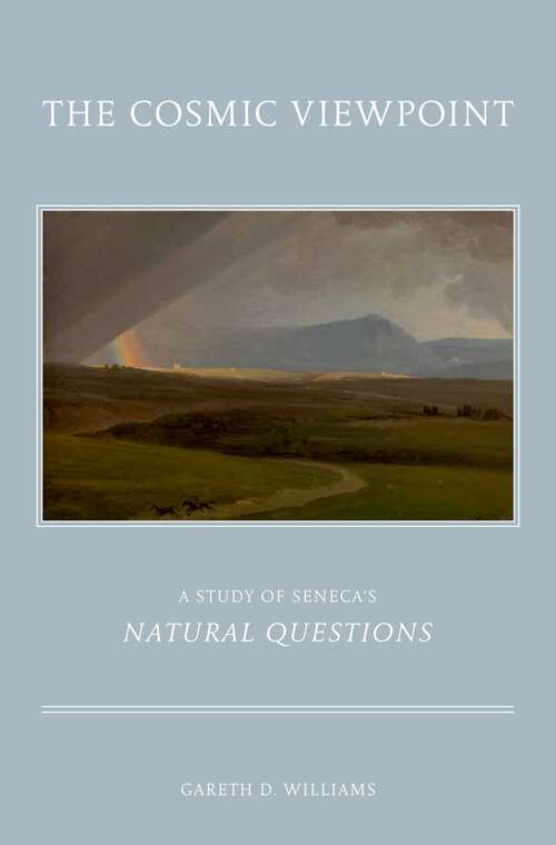 Book cover of The Cosmic Viewpoint: A Study of Seneca's 'Natural Questions'