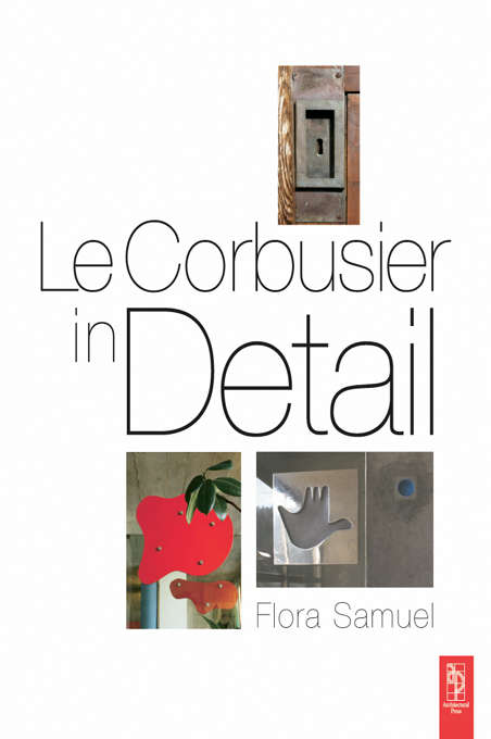 Book cover of Le Corbusier in Detail