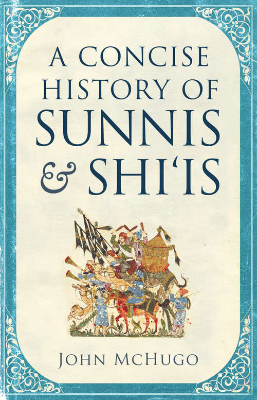 Book cover of A Concise History of Sunnis and Shi'is
