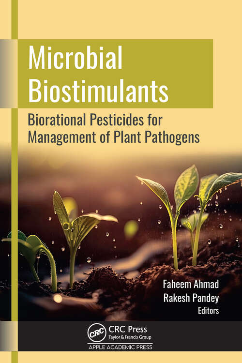 Book cover of Microbial Biostimulants: Biorational Pesticides for Management of Plant Pathogens