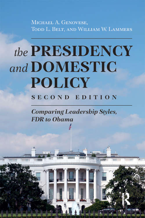 Book cover of Presidency and Domestic Policy: Comparing Leadership Styles, FDR to Obama (2)