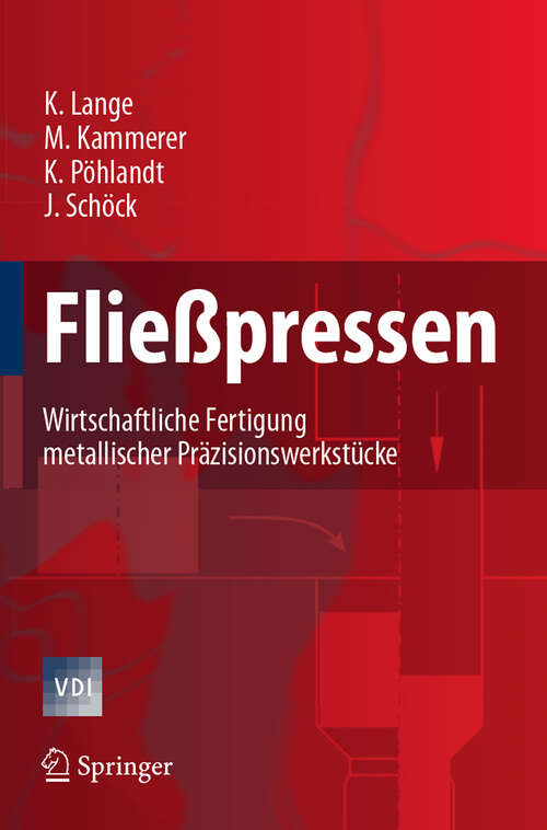 Book cover of Fließpressen: Wirtschaftliche Fertigung metallischer Präzisionswerkstücke (2008) (VDI-Buch)