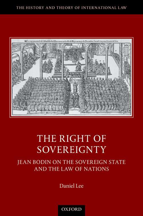 Book cover of The Right of Sovereignty: Jean Bodin on the Sovereign State and the Law of Nations (The History and Theory of International Law)