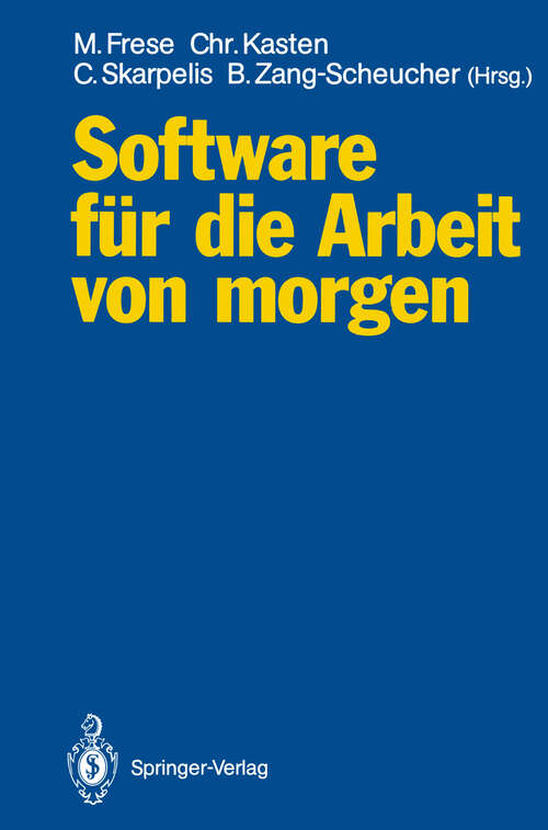 Book cover of Software für die Arbeit von morgen: Bilanz und Perspektiven anwendungsorientierter Forschung (1991)