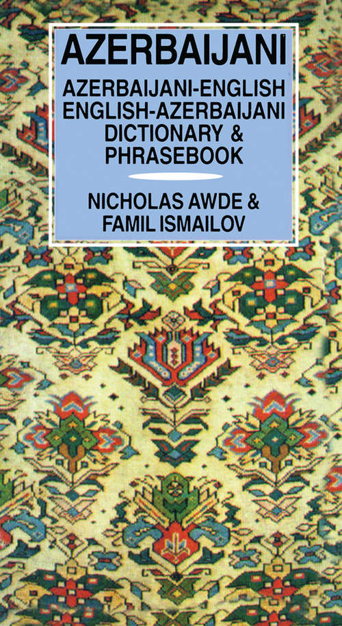 Book cover of Azerbaijani Dictionary and Phrasebook (Hippocrene Dictionary And Phrasebook Ser.)