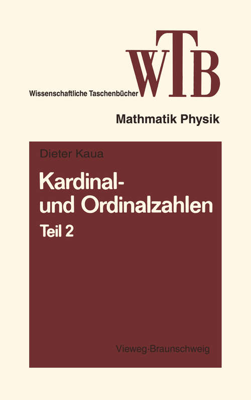 Book cover of Kardinal- und Ordinalzahlen: Teil 2 Einführung in die Allgemeine Mengenlehre III/2 (1974) (Wissenschaftliche Taschenbücher)