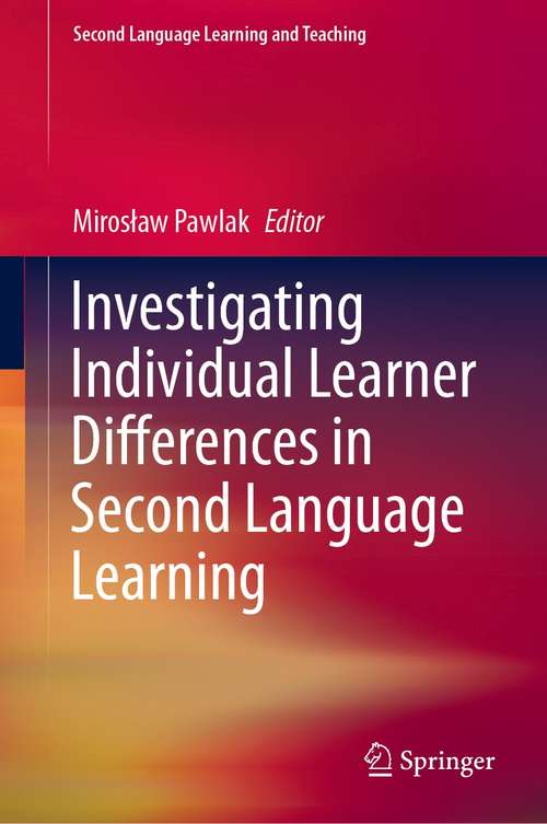 Book cover of Investigating Individual Learner Differences in Second Language Learning (1st ed. 2021) (Second Language Learning and Teaching)
