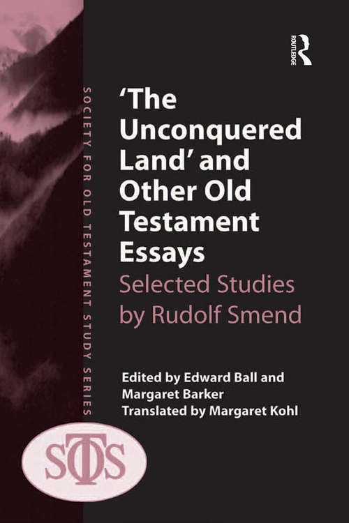 Book cover of 'The Unconquered Land' and Other Old Testament Essays: Selected Studies by Rudolf Smend (Society for Old Testament Study)