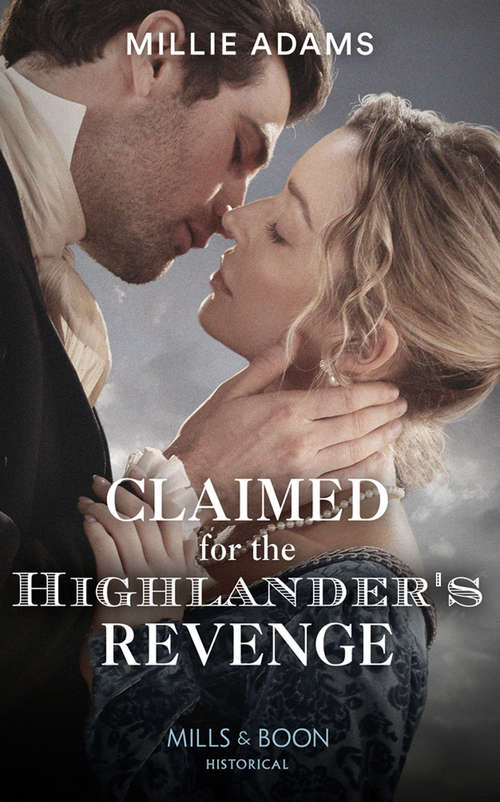 Book cover of Claimed For The Highlander's Revenge (ePub edition) (Mills And Boon Historical Ser.)