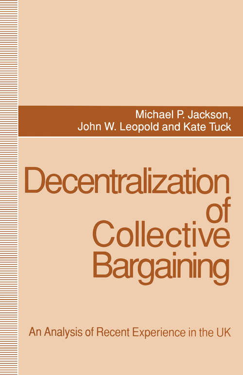 Book cover of Decentralization of Collective Bargaining: An Analysis of Recent Experience in the UK (1st ed. 1993)