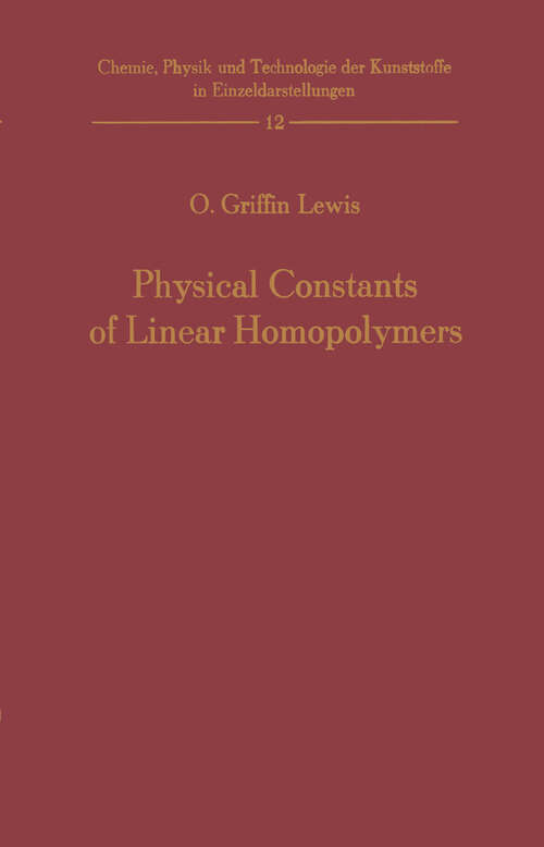 Book cover of Physical Constants of Linear Homopolymers (1968) (Chemie, Physik und Technologie der Kunststoffe in Einzeldarstellungen #12)