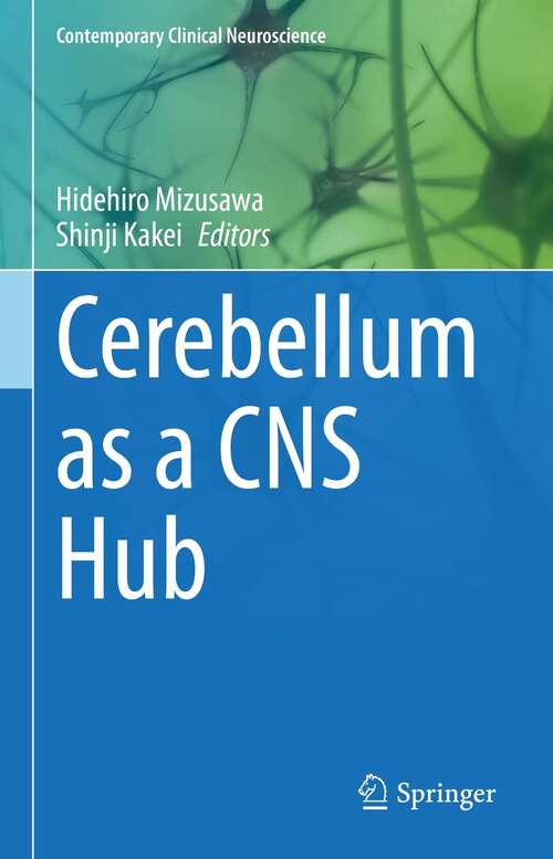 Book cover of Cerebellum as a CNS Hub (1st ed. 2021) (Contemporary Clinical Neuroscience)